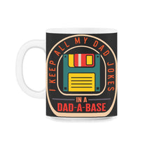 Load image into Gallery viewer, Father Shirt, I Keep All My Dad Jokes In Dad A Base Father's Day Gift - 11oz Mug - Black on White