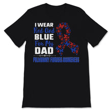 Load image into Gallery viewer, Pulmonary Fibrosis I Wear Red And Blue For My Dad Butterfly Awareness