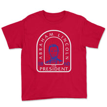 Load image into Gallery viewer, 4th Of July Shirt, Abraham Lincoln 1860 Beard 16th President, - Youth Tee - Red