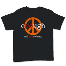 Load image into Gallery viewer, Enough End Gun Violence No Gun Awareness Day Wear Orange Peace Sign