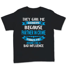 Load image into Gallery viewer, Father's Day They Call Me Grandpa Partner in Crime Sound Like Bad