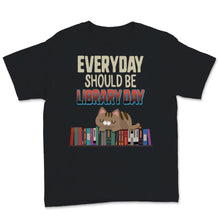Load image into Gallery viewer, Everyday Should Be Library Day Cute Cat Kitten Reading Books Book