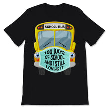 Load image into Gallery viewer, 100 Days Of School Shirt And I Still Loving It Cute School Bus Face