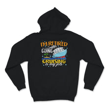 Load image into Gallery viewer, Retired Cruising is My Job Aunt Retired Teacher Idea New Life Women