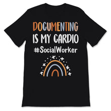 Load image into Gallery viewer, Social Worker Shirt Documenting Is My Cardio Kindness Rainbow Funny