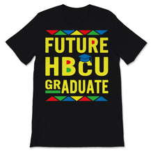 Load image into Gallery viewer, Future HBCU Graduate Shirt Grad BLM African American Pretty Black and