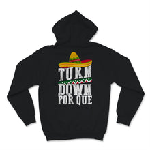 Load image into Gallery viewer, Turn Down Por Que Cinco De Mayo T-Shirt Mexican Holiday Party Fiesta