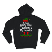 Load image into Gallery viewer, Cute Teacher Elf Christmas Shirt I Just Like To Teach Teaching's My