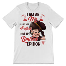 Load image into Gallery viewer, I Am A MT May Not Be Perfect But Limited Edition Medical Technologist