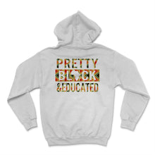 Load image into Gallery viewer, Black History Month Pretty Black & Educated Shirt Gift Women Men