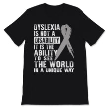 Load image into Gallery viewer, Dyslexia Awareness Ability To See The World In Unique Way Not