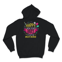 Load image into Gallery viewer, Happy New Year 2021 Shirt It Can't Be Much Worse New Year Eve Holiday