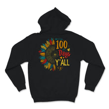 Load image into Gallery viewer, 100 Days Y'all Funny 100th Day Of School Shirt Sunflower Distance