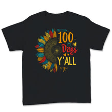 Load image into Gallery viewer, 100 Days Y'all Funny 100th Day Of School Shirt Sunflower Distance