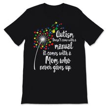 Load image into Gallery viewer, Doesn't Come With Manual It Comes Never Giving Up Mother Shirt Autism