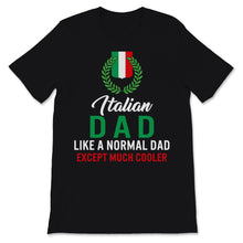 Load image into Gallery viewer, Italian Dad Definition Like A Normal Dad Except Much Cooler Father's