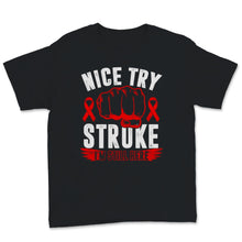 Load image into Gallery viewer, Nice Try Stroke I'm Still Here Awareness Red Ribbon Support Strong