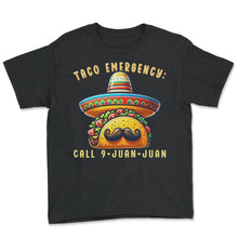 Load image into Gallery viewer, Taco Emergency Call 9 Juan Juan Mustache Mexican Food Funny Mexico - Youth Tee - Black
