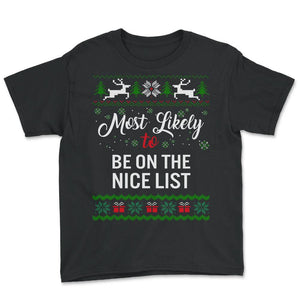 Most Likely To Be On The Nice List Shirt, Womens Christmas Sweatshirt - Youth Tee - Black