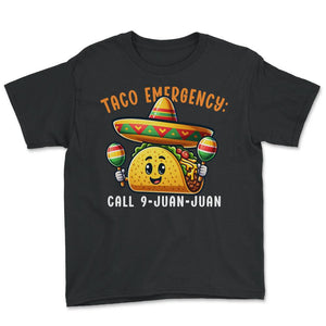 Taco Emergency Call 9 Juan Juan Mustache Funny Mexican Food Mexico - Youth Tee - Black