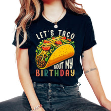 Load image into Gallery viewer, Lets Taco Bout My Birthday Mexican Food Mexico Cinco De Mayo T Shirt - Unisex T-Shirt - Black
