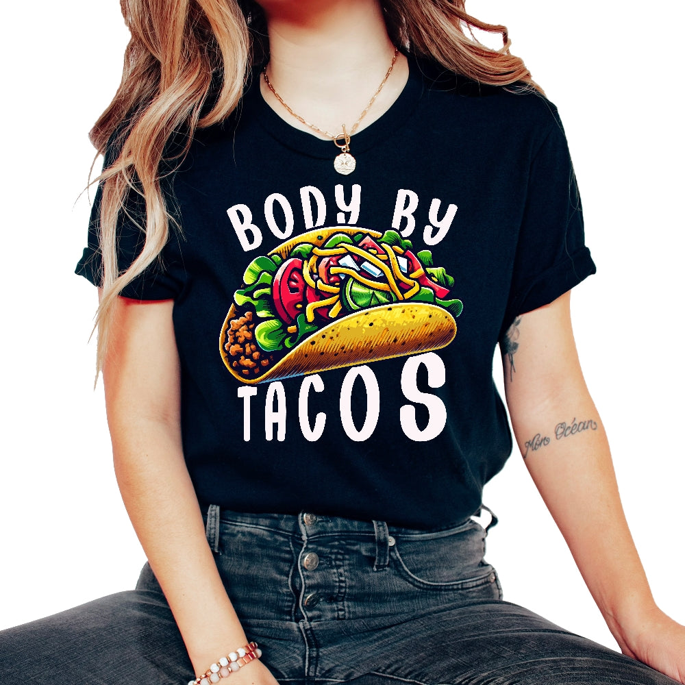Body By Tacos Mexican Food Mexico Cinco De Mayo T Shirt - Unisex T-Shirt - Black