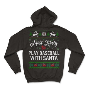 Most Likely To Play Baseball With Santa Shirt, Womens Christmas - Hoodie - Black