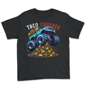 Taco Crusher Monster Truck Funny Mexican Food Mexico Cinco De Mayo T - Youth Tee - Black