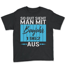 Load image into Gallery viewer, So Gut Sieht Man Mit Baujahr 1962 Aus 61st Birthday Man Woman 61 - Youth Tee - Black
