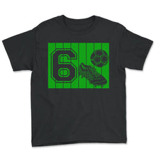 Load image into Gallery viewer, 6 Geburtstag Junge 6 Jahre Fussballer Fussball Geburtstags - Youth Tee - Black
