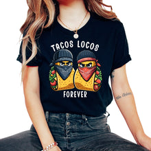 Load image into Gallery viewer, Tacos Locos Forever Mexican Food Mexico Cinco De Mayo T Shirt - Unisex T-Shirt - Black
