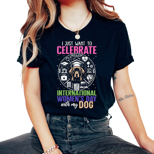 Feminist Shirt, International Women's Day With My Dog Tee, Girl Power - Unisex T-Shirt - Black