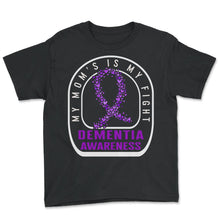 Load image into Gallery viewer, Dementia Shirt, My Mom&#39;s Fight Dementia Awareness Tee, Alzheimer
