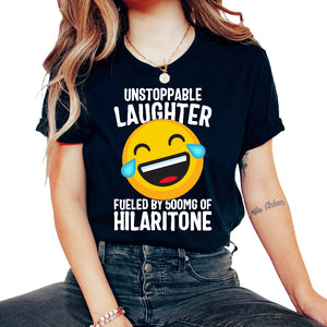 Laughter Shirt, Unstoppable Laughter Fueled By 500mg Hilaritone Tee, - Unisex T-Shirt - Black