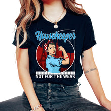 Load image into Gallery viewer, Housekeeping Shirt, Housekeeper Not For The Weak Tee, Gift For
