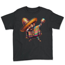 Load image into Gallery viewer, Mexican Dabbing Sombrero Maraca Poncho Mexico Funny Cinco De Mayo T - Youth Tee - Black
