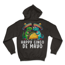 Load image into Gallery viewer, Happy Cinco De Mayo Dinosaurs Funny Mexico Cinco De Mayo T Shirt - Hoodie - Black
