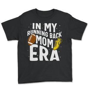 Football Shirt, In My Running Back Mom Era Tee, Football Player Mom - Youth Tee - Black
