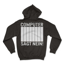Load image into Gallery viewer, Computer sagt Nein lustig witzig meme tee fun Spruch - Hoodie - Black
