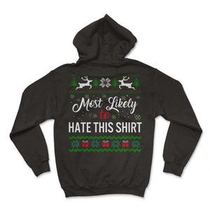 Most Likely To Hate This Shirt Shirt, Womens Christmas Sweatshirt, - Hoodie - Black