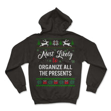 Load image into Gallery viewer, Most Likely To Organize All The Presents Shirt, Womens Christmas - Hoodie - Black
