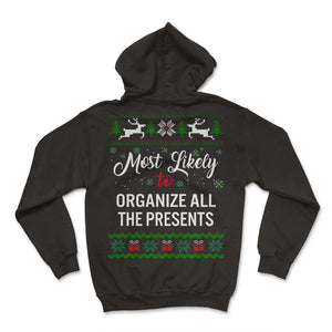 Most Likely To Organize All The Presents Shirt, Womens Christmas - Hoodie - Black