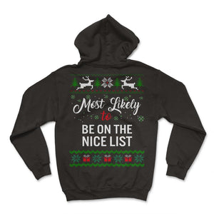Most Likely To Be On The Nice List Shirt, Womens Christmas Sweatshirt - Hoodie - Black
