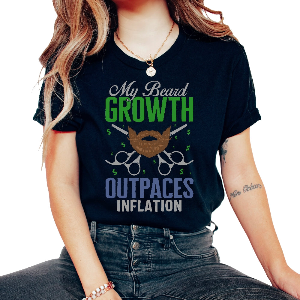 Father Shirt, My Beard Growth Outpaces Inflation Tee, Father's Day - Unisex T-Shirt - Black