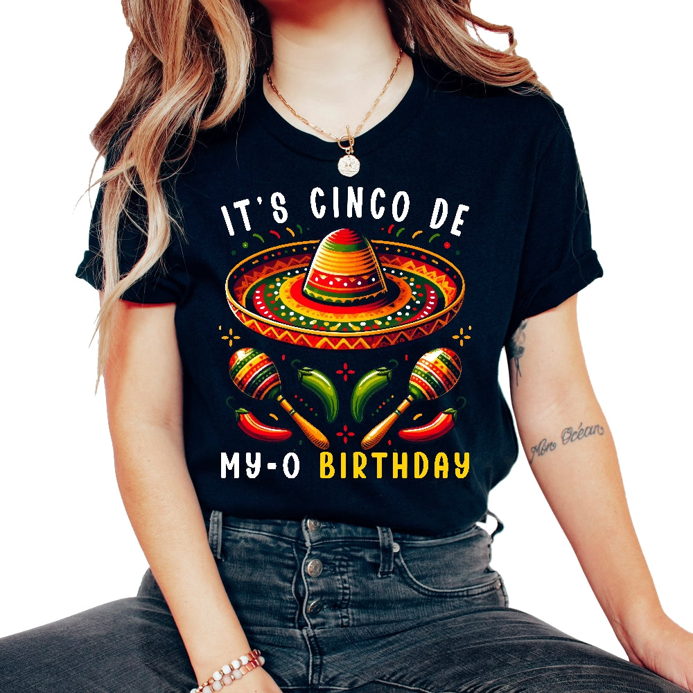 Its Cinco De My O Birthday Mexican Mexico Cinco De Mayo T Shirt - Unisex T-Shirt - Black
