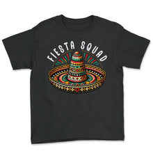 Load image into Gallery viewer, Fiesta Squad Sombrero Mexican Festivity Mexico Cinco De Mayo T Shirt - Youth Tee - Black

