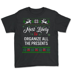 Most Likely To Organize All The Presents Shirt, Womens Christmas - Youth Tee - Black