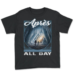 Apres All Day Ski Icy Crystal Cave Mountain Secret Frosty Floor Skier - Youth Tee - Black