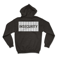 Load image into Gallery viewer, Insecurity Antisocial Aesthetic Security E Girl Insecurity Meme - Hoodie - Black
