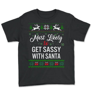 Most Likely To Get Sassy With Santa Shirt, Womens Christmas - Youth Tee - Black